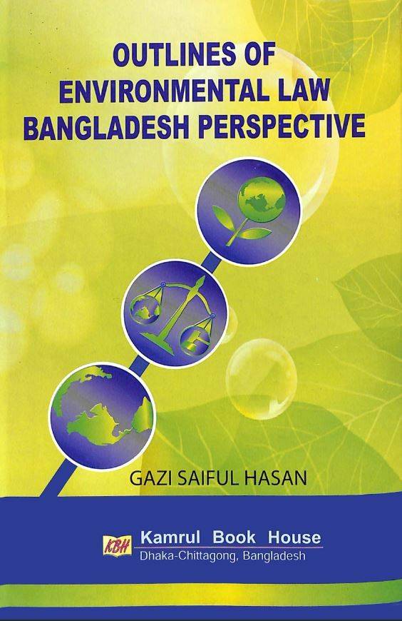 OUTLINES OF ENVIRONMENTAL LAW BANGLADESH PERSPECTIVE